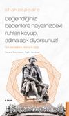 Beğendiğiniz Bedenlere Hayalinizdeki Ruhları Koyup Adına Aşk Diyorsunuz & Tüm Zamanların En Büyük Aşığı