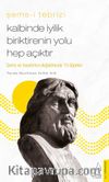 Kalbinde İyilik Biriktirenin Yolu Hep Açıktır