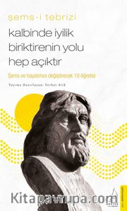 Kalbinde İyilik Biriktirenin Yolu Hep Açıktır