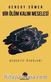 Bir Ölüm Kalım Meselesi <br /> Dedektif Öyküleri