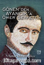 Gönen'den Ayancık'a Ömer Seyfettin