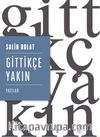 Gittikçe Yakın