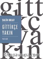 Gittikçe Yakın