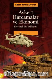 Askeri Harcamalar ve Ekonomi <br /> Eleştirel Bir Yaklaşım