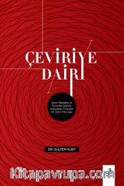 Çeviriye Dair <br /> Çeviri Stratejileri ve Kuramlar Işığında Arapçadan Türkçeye Bir Çeviri Yolculuğu