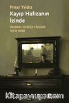 Kayıp Hafızanın İzinde & Sinemada Geçmişle Yüzleşme, Yas ve İnkar