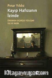 Kayıp Hafızanın İzinde <br /> Sinemada Geçmişle Yüzleşme, Yas ve İnkar