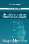 Din-Siyaset-Felsefe Üzerine Sorgulamalar