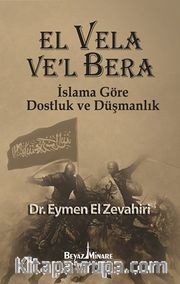 El Vela Ve'l Bera - İslam'a Göre Dostluk ve Düşmanlık