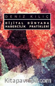 Dijital Dünyada Habercilik Pratikleri