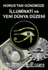 Horus'tan Günümüze İlluminati ve Yeni Dünya Düzeni