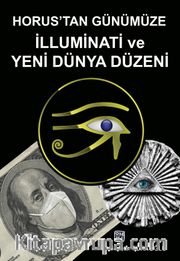 Horus'tan Günümüze İlluminati ve Yeni Dünya Düzeni
