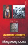 Aleviler Gerçek Ali'sini Arıyor
