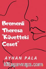 Bremenli Theresa “Küvetteki Ceset” 