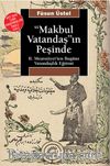 Makbul Vatandaşın Peşinde & II. Meşrutiyet'ten Bugüne Vatandaşlık Eğitimi