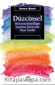 Düzcinsel <br /> Heteroseksüelliğin Şaşırtıcı Derecede Kısa Tarihi