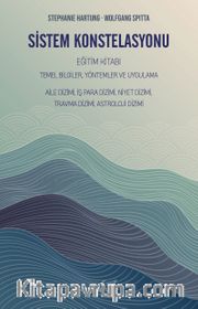 Sistem Konstelasyonu Eğitim Kitabı Temel Bilgiler, Yöntemler ve Uygulama