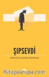 Şıpsevdi (Açıklamalı Orijinal Metin)