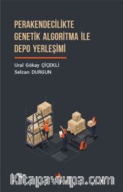 Perakendecilikte Genetik Algoritma İle Depo Yerleşimi