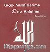 Küçük Misafirlerime O'nu Anlattım