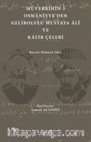 Müverrihîn-i Osmaniyye’den Gelibolulu Mustafa Âlî ve Katib Çelebi & Bursalı Mehmed Tahir