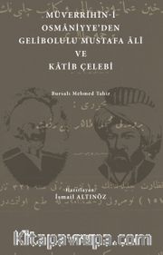 Müverrihîn-i Osmaniyye’den Gelibolulu Mustafa Âlî ve Katib Çelebi <br /> Bursalı Mehmed Tahir