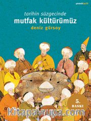 Tarihin Süzgecinde Mutfak Kültürümüz