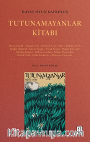 Hayat Oyun Kayboluş: Tutunamayanlar Kitabı