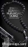 Eşkıya Dünyaya Hükümdar Olmaz