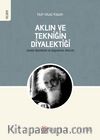 Aklın ve Tekniğin Diyalektiği & Gaston Bachelard ve Uygulamalı Akılcılık