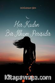 Her Kadın Bir İlham Perisidir