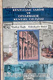 Kentleşme Tarihi ve Diyarbakır Kentsel Gelişimi
