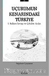 Uçurumun Kenarındaki Türkiye/Balkan Savaşı ve Çekilen Acılar