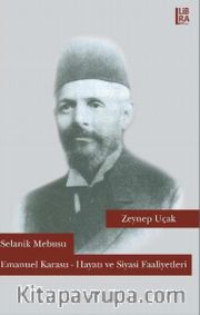 Selanik Mebusu Emanuel Karasu <br /> Hayatı ve Siyasi Faaliyetleri