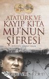 Atatürk ve Kayıp Kıta Mu'nun Şifresi