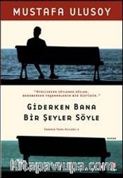 Giderken Bana Bir Şeyler Söyle