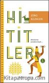 Hititler & Hititlerin Yeniden Keşfi