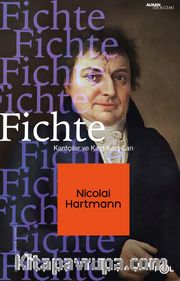 Fichte <br /> Kantçılar ve Kant Karşıtları