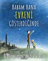 Babam Bana Evreni Gösterdiğinde (Ciltli)