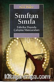 Sınıftan Sınıfa  <br />  Fabrika Dışında Çalışma Manzaraları