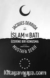 İslam ve Batı Üzerine Bir Konuşma