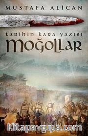 Moğollar - Tarihin Kara Yazısı