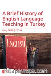 A Brief History of English Language Teaching in Turkey