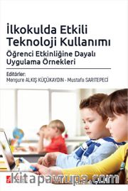 İlkokulda Etkili Teknoloji Kullanımı: Öğrenci Etkinliğine Dayalı Uygulama Örnekleri