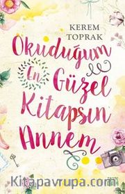 Okuduğum En Güzel Kitapsın Annem