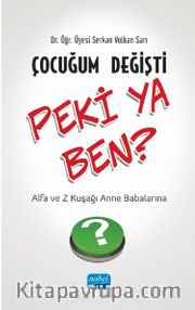 Çocuğum Değişti Peki ya Ben? Alfa ve Z Kuşağı Anne Babalarına