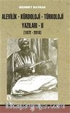 Alevilik-Kürdoloji-Türkoloji Yazıları 2 (1972-2018)