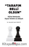 Tarafim Belli Olsun & Dijital Medyada Siyasi Kimlik ve Aidiyet