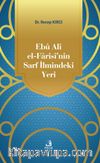 Ebû Alî el-Farisî’nin Sarf İlmindeki Yeri