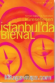 Küreselleşen İstanbul'da Bienal: Kentsel Değişim ve Festivalizm